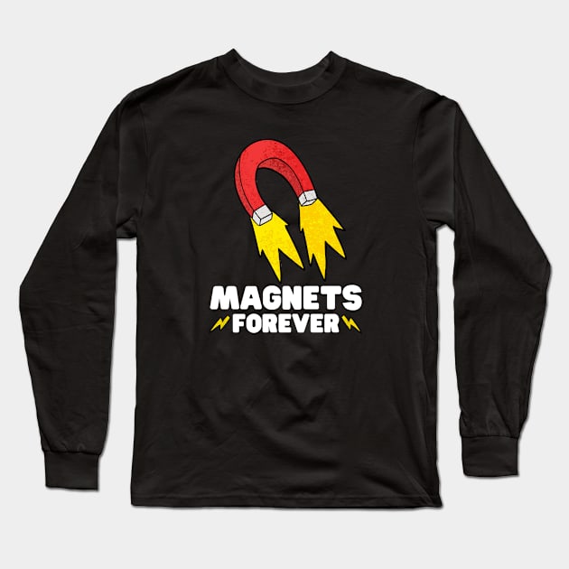 Magnets forever - physics joke Long Sleeve T-Shirt by codeclothes